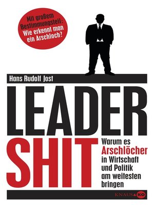 cover image of Leadershit. Warum es Arschlöcher in Wirtschaft und Politik am weitesten bringen